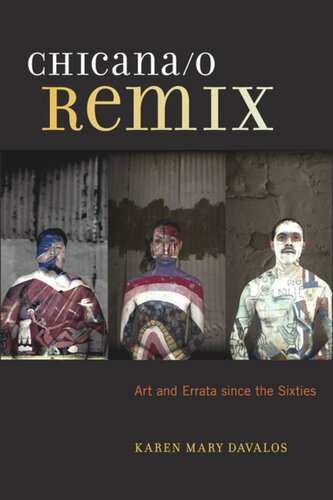 Chicana/o Remix: Art and Errata Since the Sixties