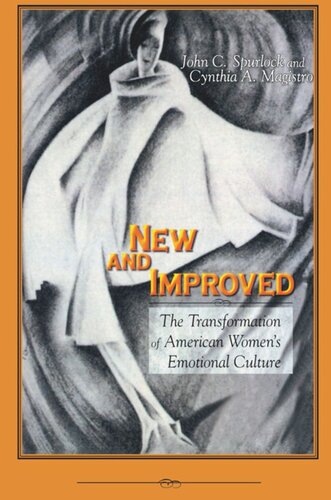 New and Improved: The Transformation of American Women's Emotional Culture