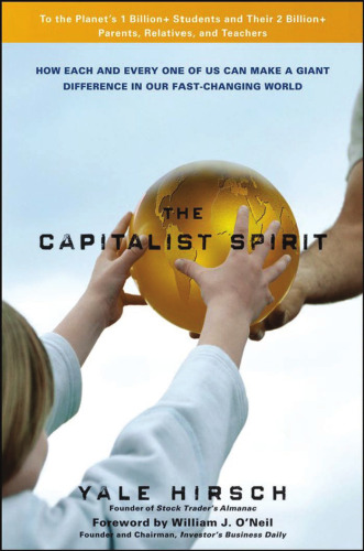 The Capitalist Spirit: How Each and Every One of Us Can Make A Giant Difference in Our Fast-Changing World