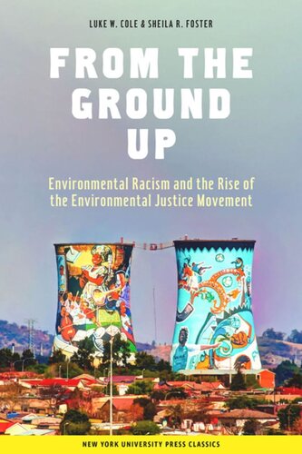 From the Ground Up: Environmental Racism and the Rise of the Environmental Justice Movement