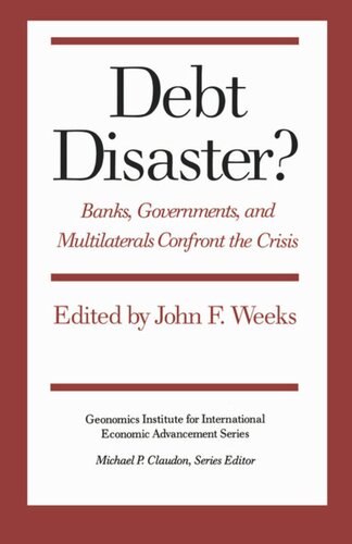 Debt Disaster?: Banks, Government and Multilaterals Confront the Crisis