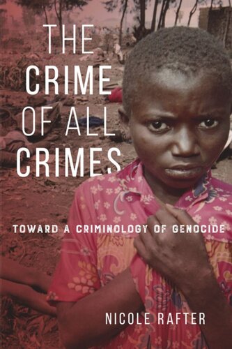 The Crime of All Crimes: Toward a Criminology of Genocide