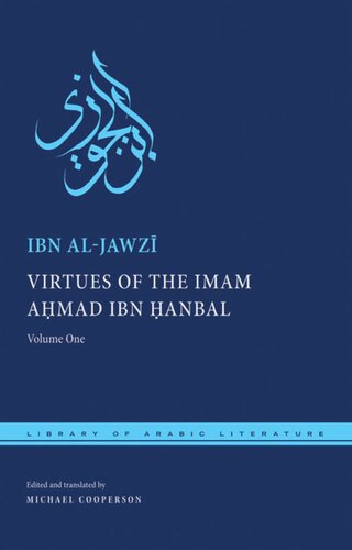 Virtues of the Imam Ahmad ibn Ḥanbal: Volume One