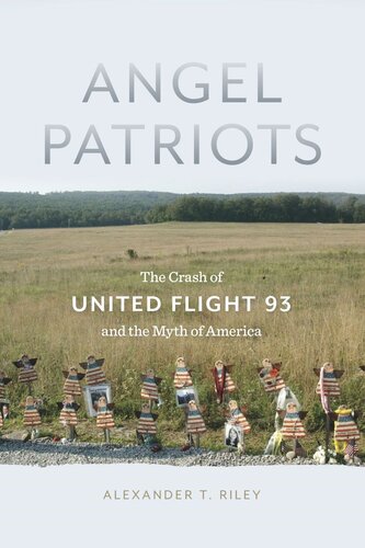 Angel Patriots: The Crash of United Flight 93 and the Myth of America