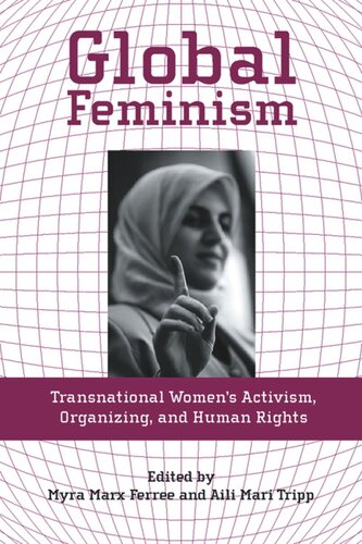 Global Feminism: Transnational Women's Activism, Organizing, and Human Rights