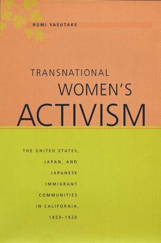 Transnational Women's Activism: The United States, Japan, and Japanese Immigrant Communities in California, 1859-1920