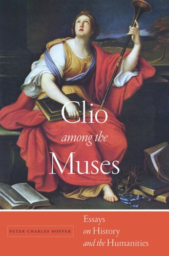 Clio among the Muses: Essays on History and the Humanities