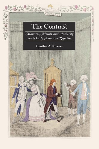 The Contrast: Manners, Morals, and Authority in the Early American Republic