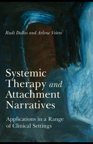 Systemic Therapy and Attachment Narratives: Applications in a Range of Clinical Settings