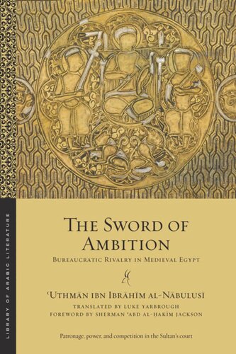 The Sword of Ambition: Bureaucratic Rivalry in Medieval Egypt