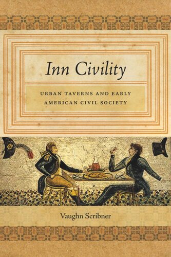 Inn Civility: Urban Taverns and Early American Civil Society