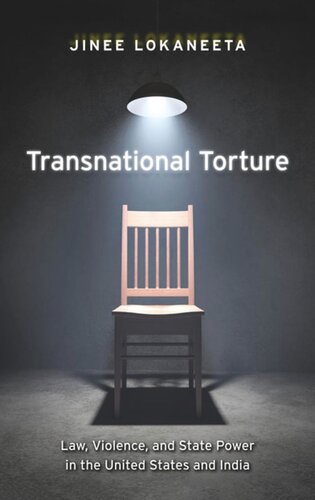 Transnational Torture: Law, Violence, and State Power in the United States and India