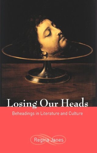 Losing Our Heads: Beheadings in Literature and Culture