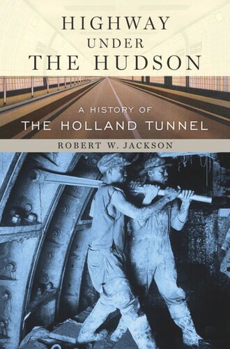Highway under the Hudson: A History of the Holland Tunnel