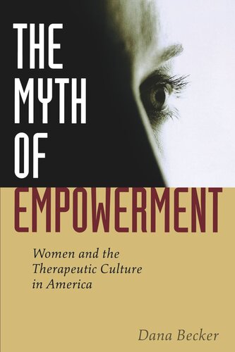 The Myth of Empowerment: Women and the Therapeutic Culture in America