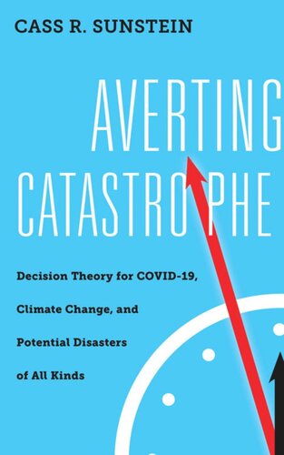 Averting Catastrophe: Decision Theory for COVID-19, Climate Change, and Potential Disasters of All Kinds