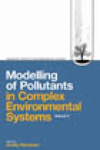 Modelling Of Pollutants In Complex Environmental Systems, Volume 2