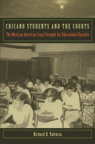 Chicano Students and the Courts: The Mexican American Legal Struggle for Educational Equality