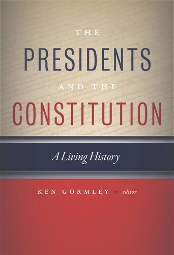 The Presidents and the Constitution: A Living History