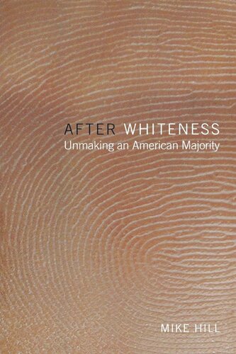 After Whiteness: Unmaking an American Majority