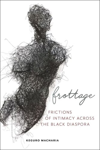 Frottage: Frictions of Intimacy across the Black Diaspora