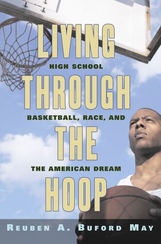 Living through the Hoop: High School Basketball, Race, and the American Dream