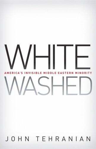 Whitewashed: America’s Invisible Middle Eastern Minority
