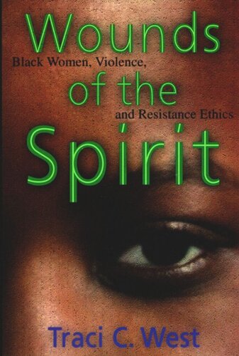 Wounds of the Spirit: Black Women, Violence, and Resistance Ethics