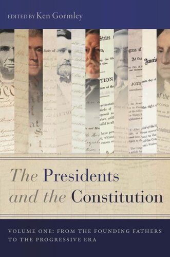 The Presidents and the Constitution, Volume One: From the Founding Fathers to the Progressive Era
