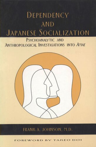 Dependency and Japanese Socialization: Psychoanalytic and Anthropological Investigations in Amae