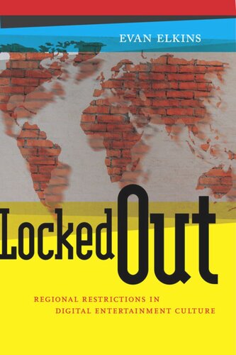 Locked Out: Regional Restrictions in Digital Entertainment Culture