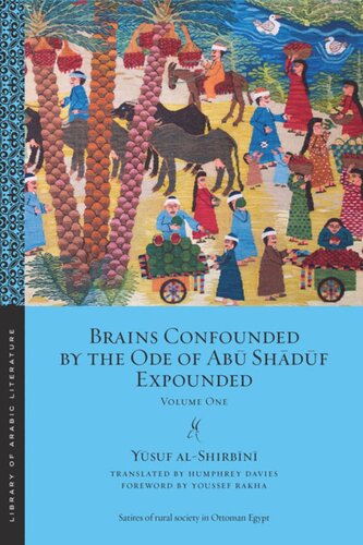 Brains Confounded by the Ode of Abū Shādūf Expounded: Volume One