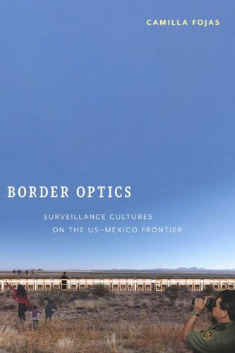 Border Optics: Surveillance Cultures on the US-Mexico Frontier