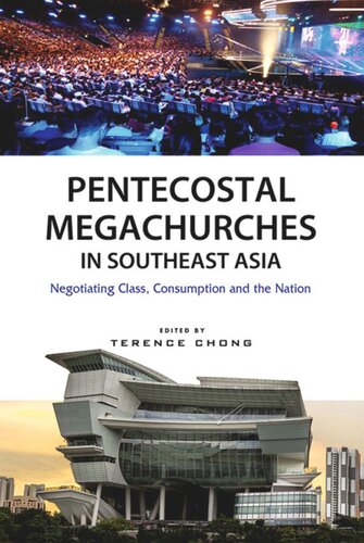 Pentecostal Megachurches in Southeast Asia: Negotiating Class, Consumption and the Nation