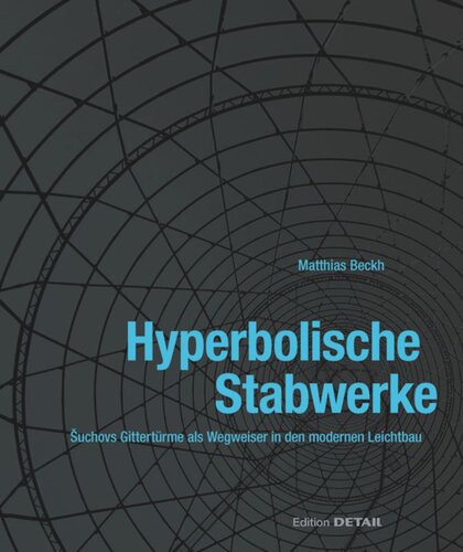 Hyperbolische Stabwerke: Suchovs Gittertürme als Wegweiser in den modernen Leichtbau