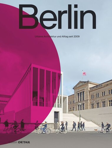 Berlin: Urbane Architektur und Alltag 2009–2022