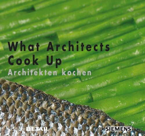 What Architects Cook Up - Architekten kochen