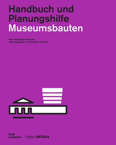 Museumsbauten: Handbuch und Planungshilfe