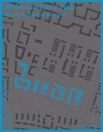 DBU Bauband 4: Wohnquartier in Holz: Mustersiedlung in München