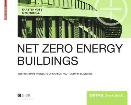 Net zero energy buildings: International projects of carbon neutrality in buildings