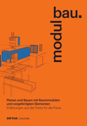 modulbau: Planen und Bauen mit Raummodulen - Erfahrungen aus der Praxis für die Praxis