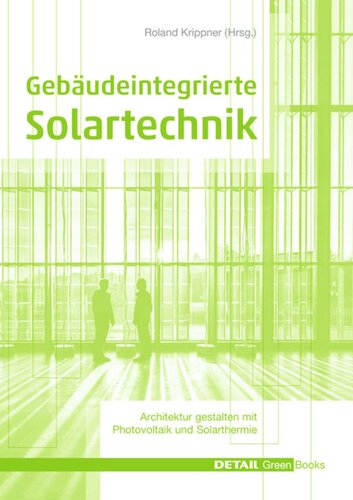 Gebäudeintegrierte Solartechnik: Photovoltaik und Solarthermie – Schlüsseltechnologien für das zukunftsfähige Bauen