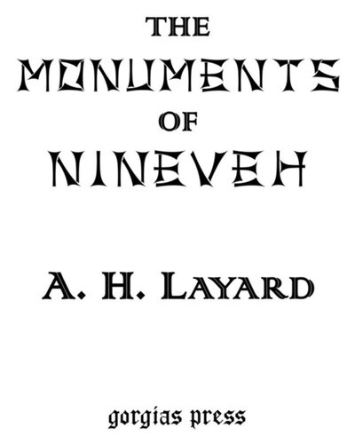 The Monuments of Nineveh: With 170 Plates Made on the Spot