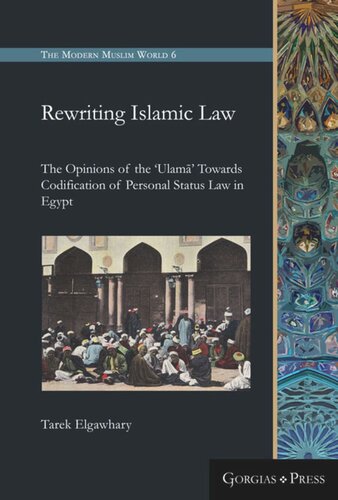 Rewriting Islamic Law: The Opinions of the 'Ulamā' Towards Codification of Personal Status Law in Egypt