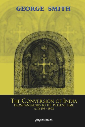 The Conversion of India: From Pantaenus to the Present Time (AD 193-1893)
