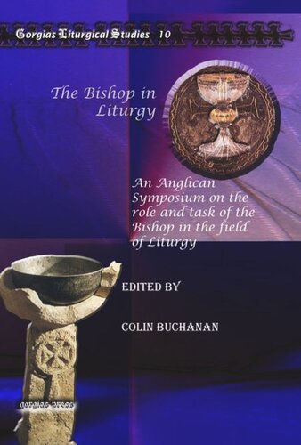 The Bishop in Liturgy: An Anglican Symposium on the role and task of the Bishop in the field of Liturgy