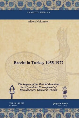 Brecht in Turkey 1955-1977: The Impact of the Bertold Brecht on Society and the Development of Revolutionary Theater in Turkey
