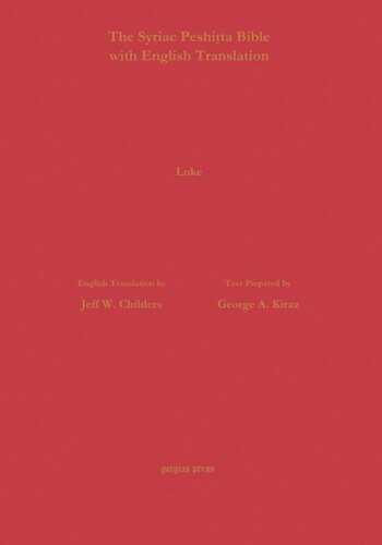 The Gospel of Luke According to the Syriac Peshitta Version with English Translation