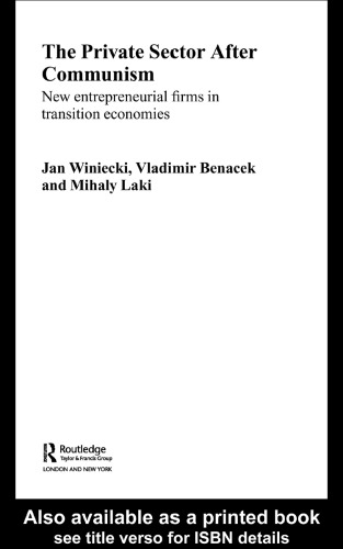 The Private Sector after Communism: New Entrepreneurial Firms in Transition Economies