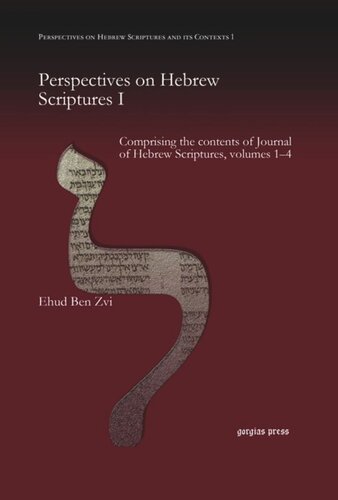 Perspectives on Hebrew Scriptures I: Comprising the contents of Journal of Hebrew Scriptures, volumes 1–4